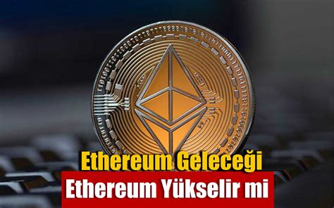 Ethereum Fiyat Tahminleri 2023